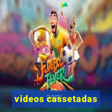 videos cassetadas